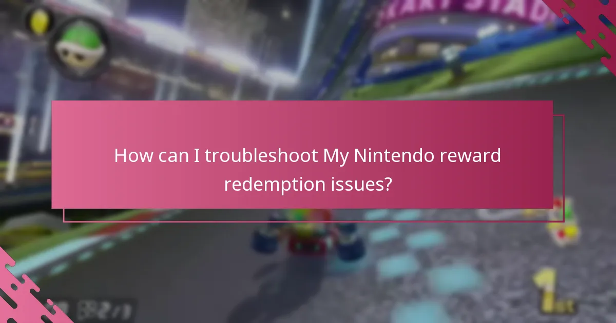 How can I troubleshoot My Nintendo reward redemption issues?