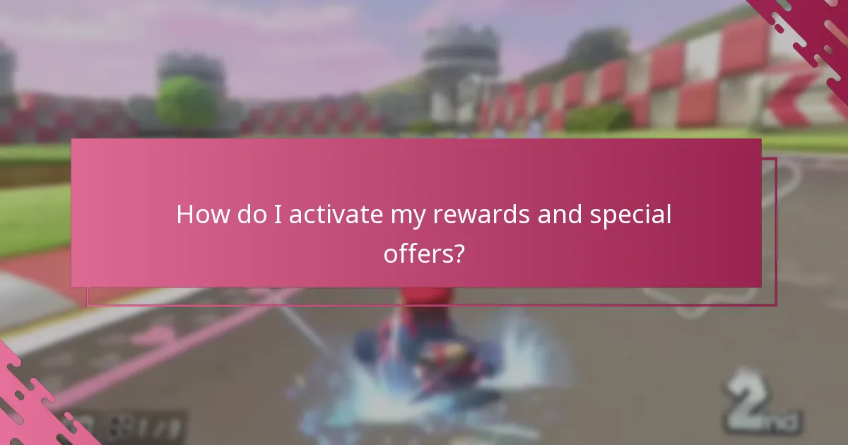 How do I activate my rewards and special offers?