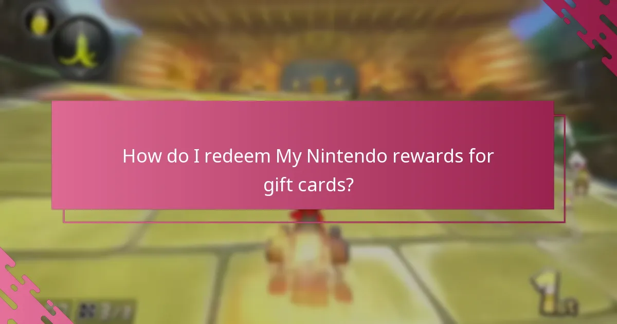 How do I redeem My Nintendo rewards for gift cards?
