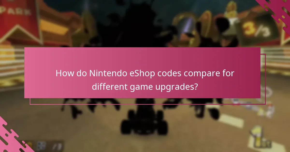 How do Nintendo eShop codes compare for different game upgrades?