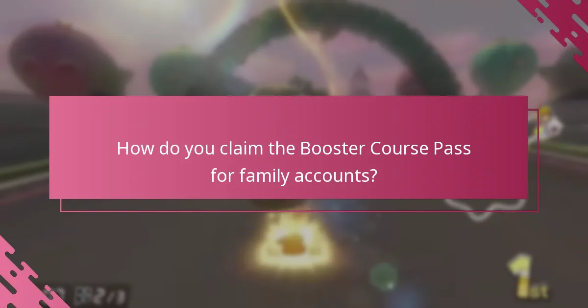 How do you claim the Booster Course Pass for family accounts?
