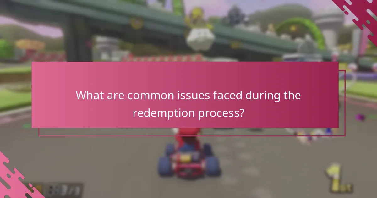 What are common issues faced during the redemption process?