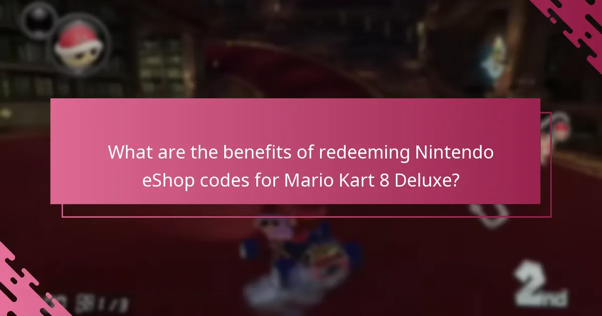 What are the benefits of redeeming Nintendo eShop codes for Mario Kart 8 Deluxe?