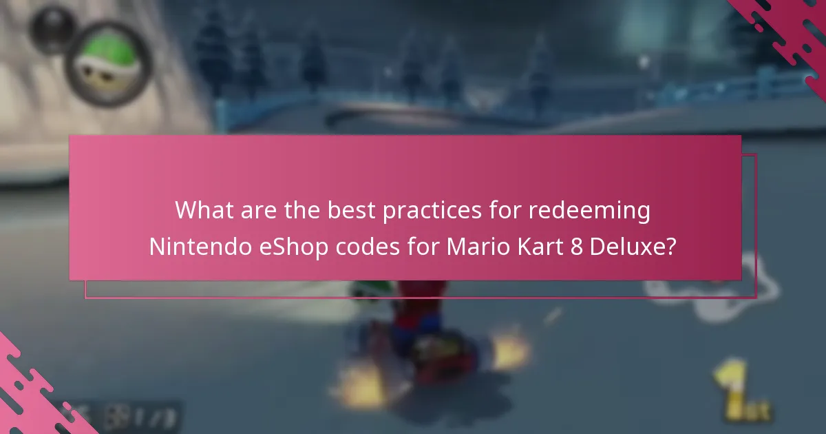 What are the best practices for redeeming Nintendo eShop codes for Mario Kart 8 Deluxe?