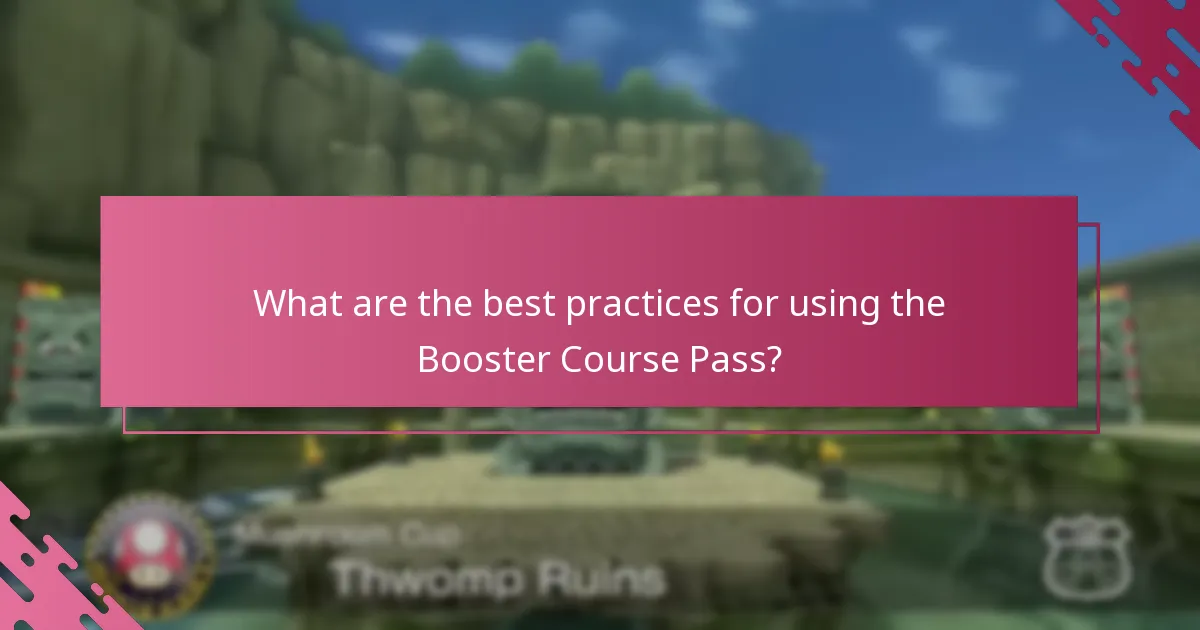 What are the best practices for using the Booster Course Pass?
