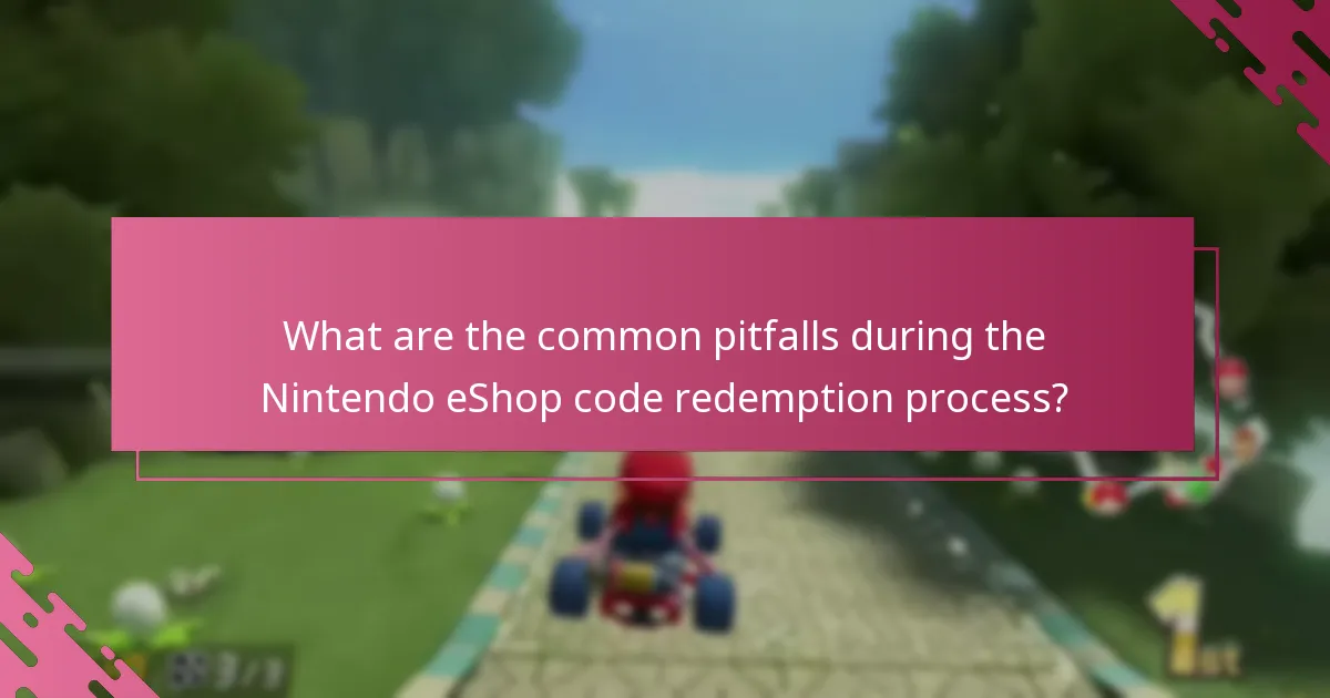 What are the common pitfalls during the Nintendo eShop code redemption process?