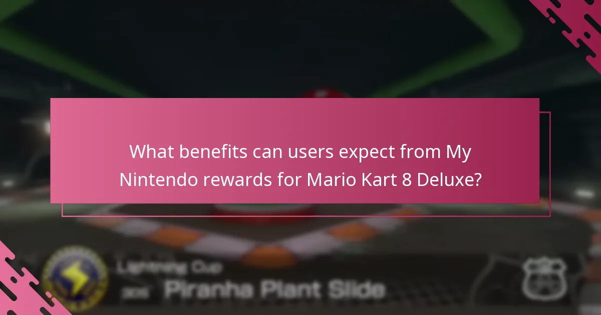 What benefits can users expect from My Nintendo rewards for Mario Kart 8 Deluxe?