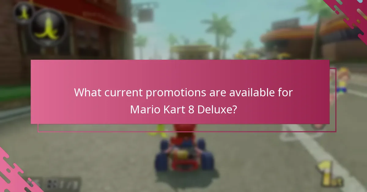 What current promotions are available for Mario Kart 8 Deluxe?