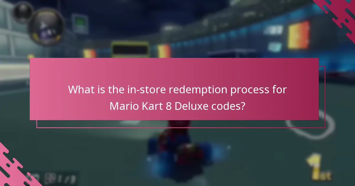 What is the in-store redemption process for Mario Kart 8 Deluxe codes?