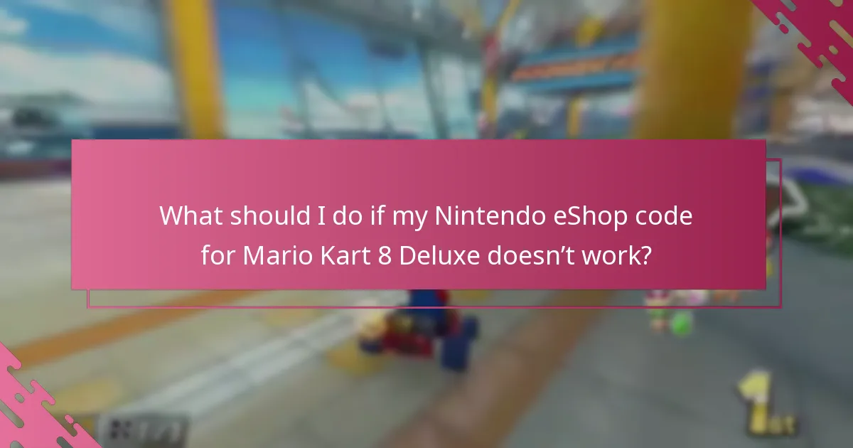 What should I do if my Nintendo eShop code for Mario Kart 8 Deluxe doesn’t work?