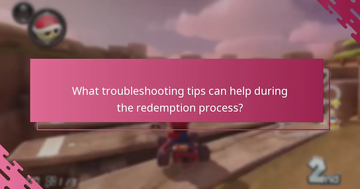What troubleshooting tips can help during the redemption process?