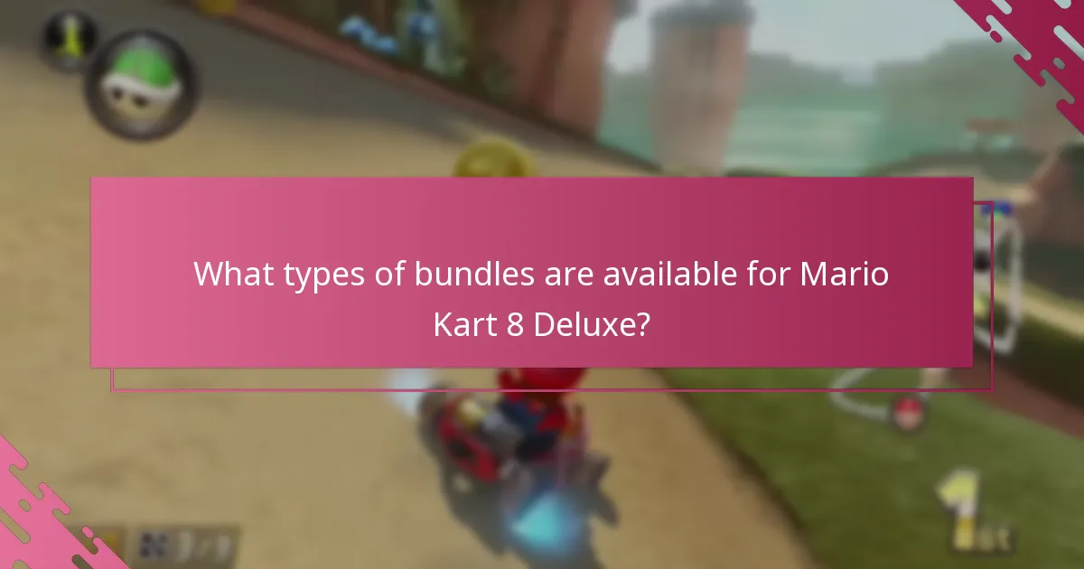 What types of bundles are available for Mario Kart 8 Deluxe?