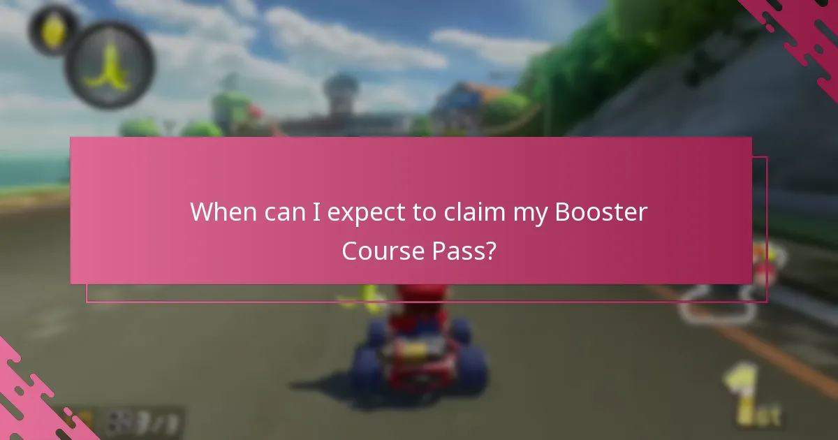 When can I expect to claim my Booster Course Pass?