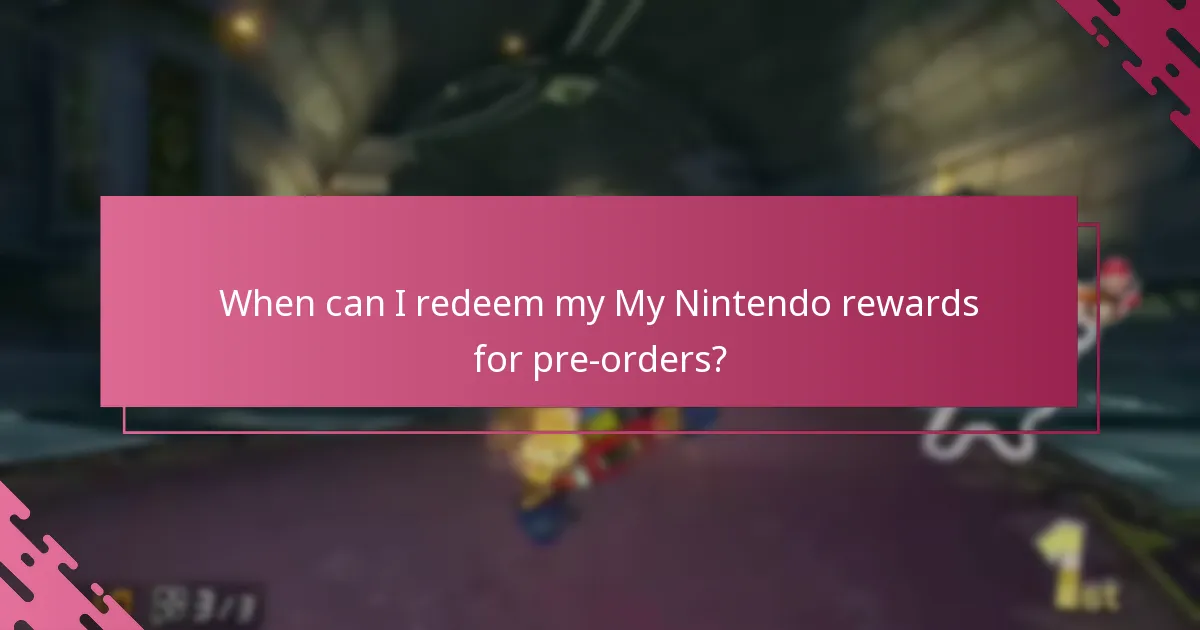 When can I redeem my My Nintendo rewards for pre-orders?