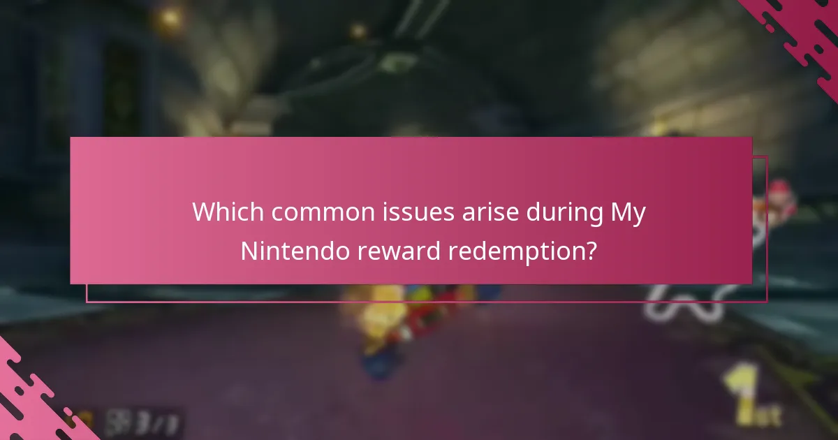 Which common issues arise during My Nintendo reward redemption?