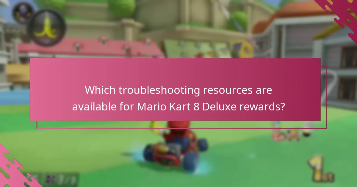 Which troubleshooting resources are available for Mario Kart 8 Deluxe rewards?