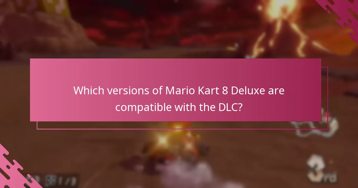 Which versions of Mario Kart 8 Deluxe are compatible with the DLC?