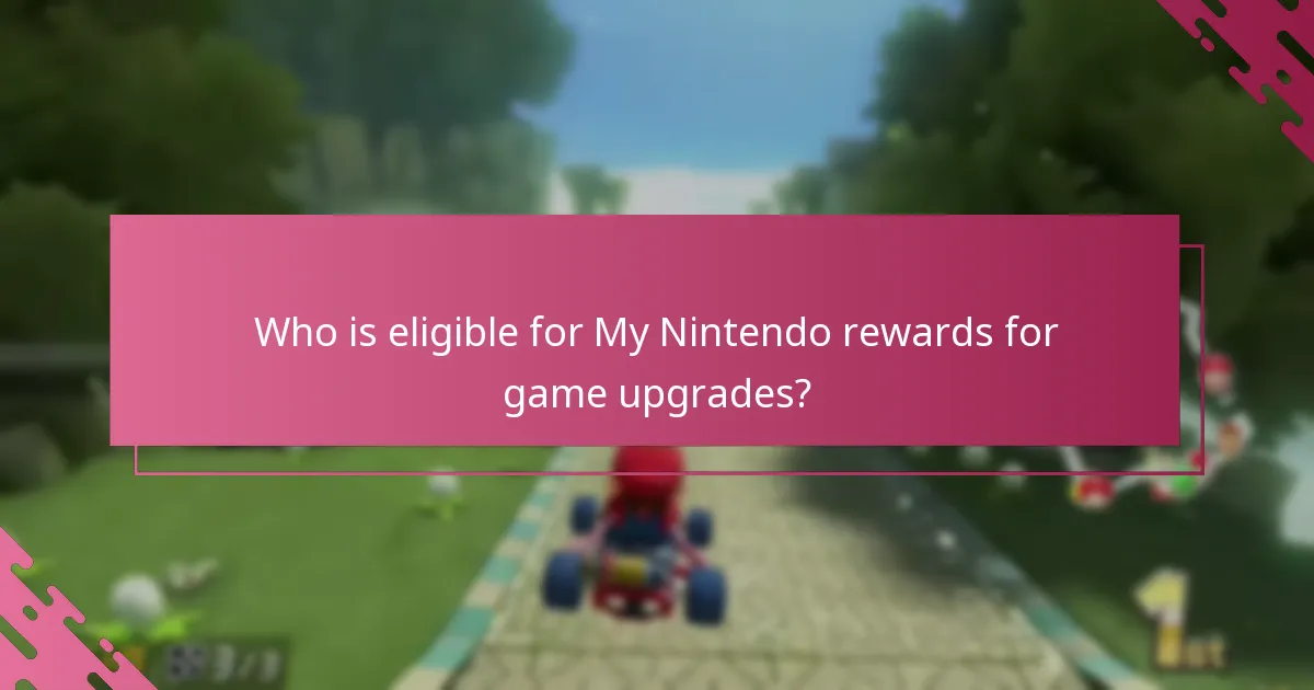 Who is eligible for My Nintendo rewards for game upgrades?